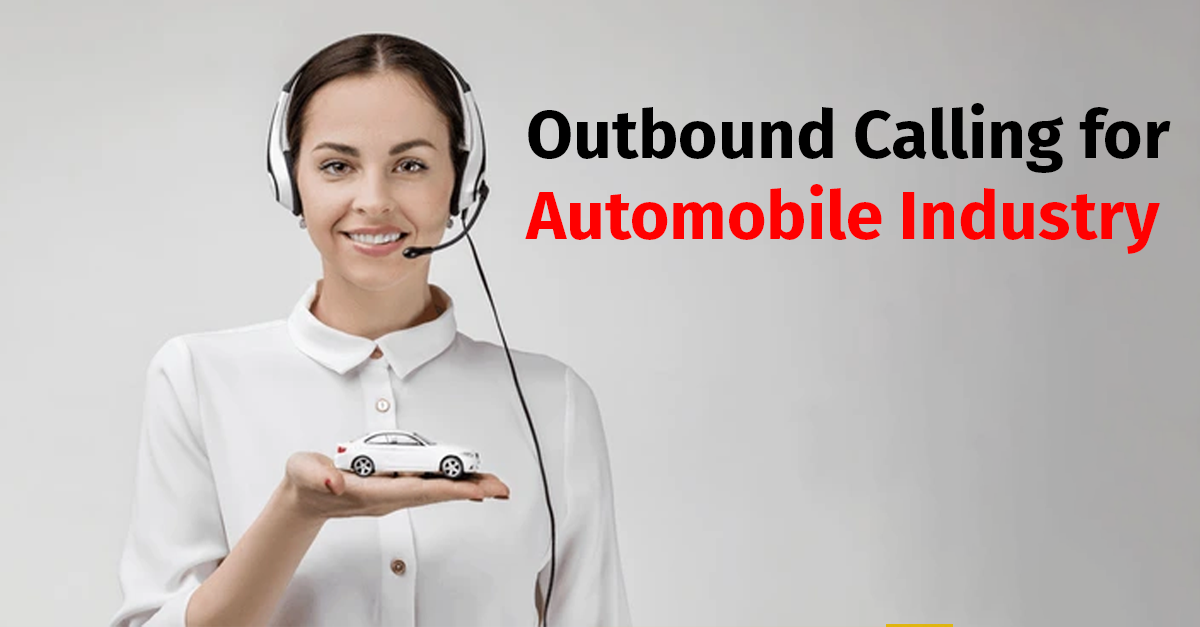Why is Outbound Calling Crucial for the Automobile Industry